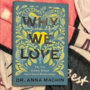 Why We Love Book by Dr. Anna Machin